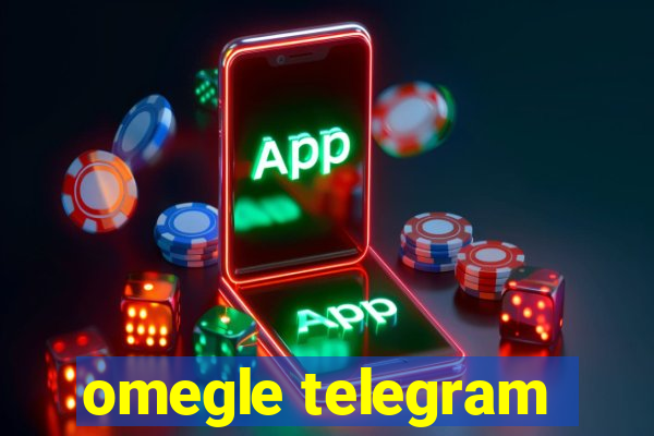 omegle telegram